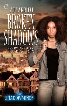 Broken Shadows