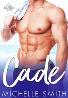 Cade (A Wesley Brothers Novel Book 1)