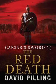 Caesar's Sword (I): The Red Death