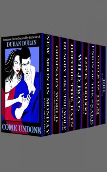 Come Undone: Romance Stories Inspired by the Music of Duran Duran