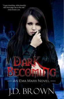 Dark Becoming (An Ema Marx Novel Book 3)