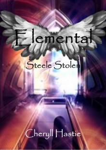 Elemental: Steele Stolen: Part 1 and 2