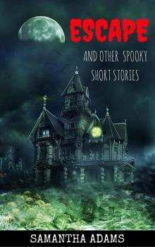 Escape and other Spooky Stories