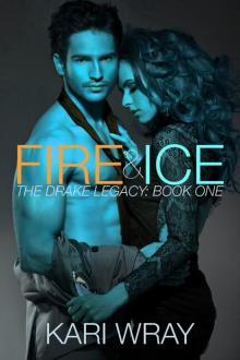 Fire & Ice ~ The Drake Legacy: Book One