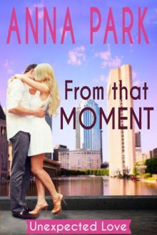 From That Moment (Unexpected Love Book 1)