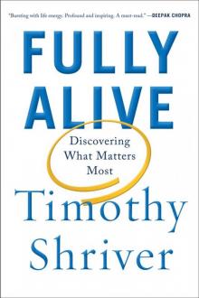 Fully Alive_Discovering What Matters Most