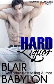 Hard Liquor: Runaway Billionaires: Arthur Duet #2