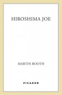 Hiroshima Joe: A Novel