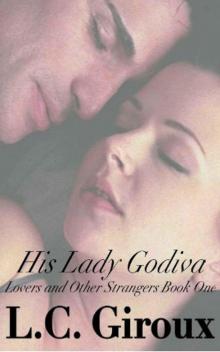 His Lady Godiva (Lovers and Other Strangers)