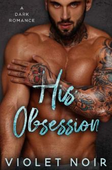 His Obsession: A Dark Romance (Black Hearts MC Book 1)