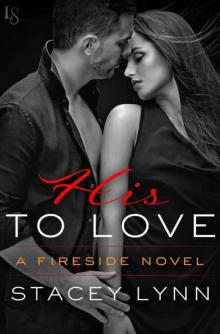 His to Love (Fireside #1)