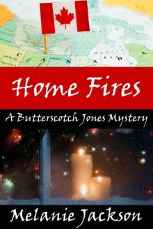 Home Fires (A Butterscotch Jones Mystery Book 4)