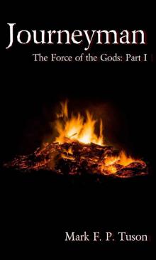 Journeyman: The Force of the Gods: Part I