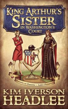 King Arthur's Sister in Washington's Court