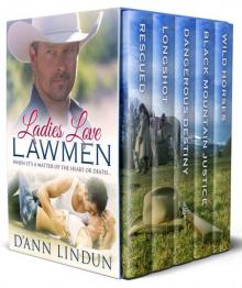 Ladies Love Lawmen: When It's A Matter of The Heart or Death...