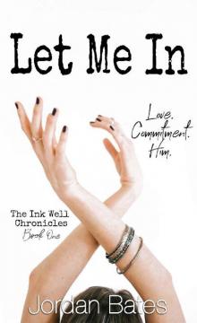 Let Me In (The Ink Well Chronicles: Book One)