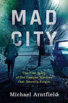 Mad City: The True Story of the Campus Murders That America Forgot