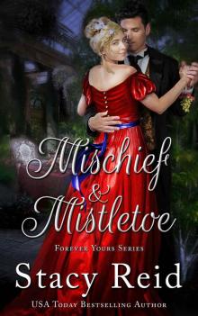 Mischief and Mistletoe: Forever Yours Series