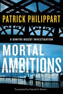 Mortal Ambitions (A Dimitri Boizot Investigation Book 1)