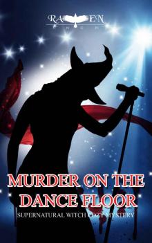 Murder on the Dance Floor: Supernatural Witch Cozy Mystery (Harper “Foxxy” Beck Series Book 5)