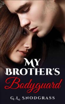 My Brother's Bodyguard (Hometown Heros #1)