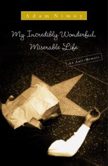 My Incredibly Wonderful, Miserable Life