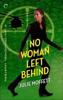 No Woman Left Behind: A Lexi Carmichael Mystery, Book Six