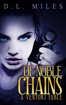 Of Noble Chains (The Ventori Fables)