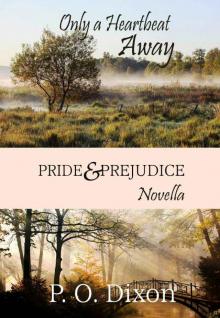 Only a Heartbeat Away: Pride and Prejudice Novella