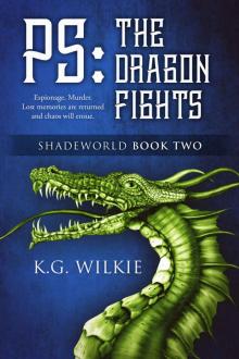 PS The Dragon Fights (Shadeworld Book 2)