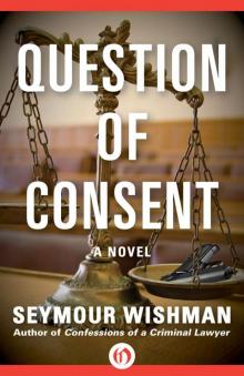 Question of Consent: A Novel