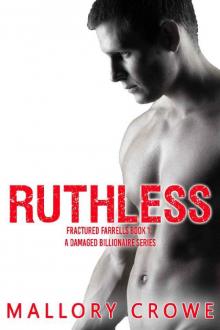 Ruthless (Fractured Farrells: A Damaged Billionaire Series Book 1)