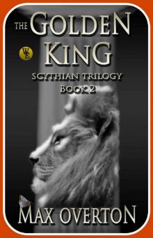 Scythian Trilogy Book 2: The Golden King