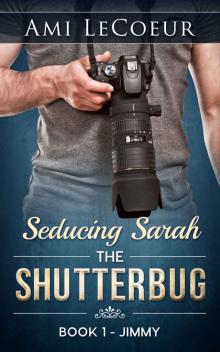 Seducing Sarah - Book 1: The Shutterbug: Jimmy