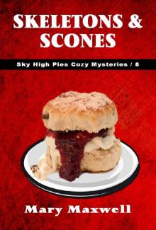 Skeletons & Scones (Sky High Pies Cozy Mysteries Book 8)