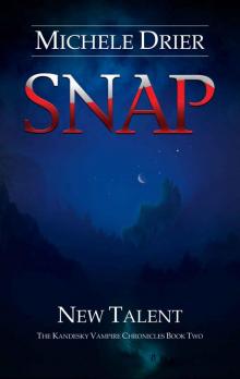 SNAP: New Talent (The Kandesky Vampire Chronicles)