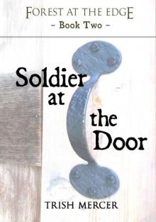 Soldier at the Door (Forest at the Edge)