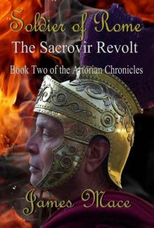 Soldier of Rome: The Sacrovir Revolt (The Artorian Chronicles)