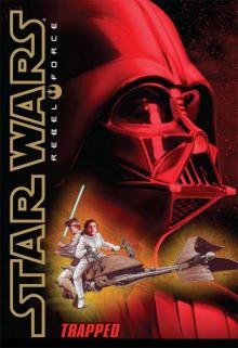 Star Wars - Rebel Force 06 - Trapped