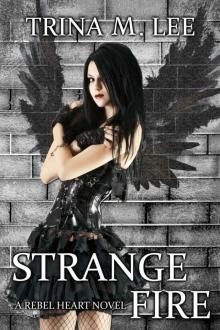 Strange Fire (Rebel Heart Book 3)