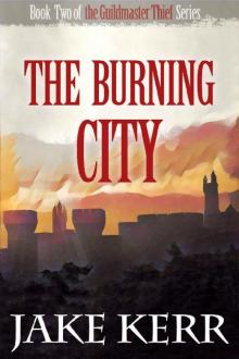 The Burning City (The Guildmaster Thief Book 2)