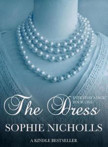 The Dress (Everyday Magic Trilogy: Book 1)