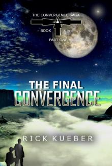 The Final Convergence Part 1 (The Convergence Saga Book 6)