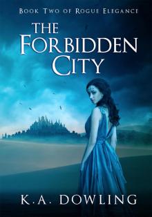 The Forbidden City: Book Two of Rogue Elegance