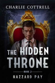 The Hidden Throne (Hazzard Pay Book 2)