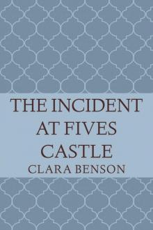 The Incident at Fives Castle (An Angela Marchmont Mystery #5)