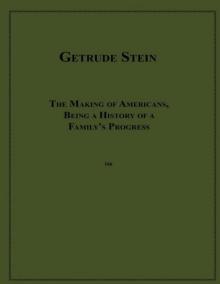 The Making of Americans, Being a History of a Family's Progress