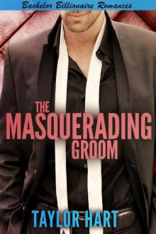 The Masquerading Groom: Bachelor Billionaire Romance