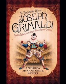 The Pantomime Life of Joseph Grimaldi