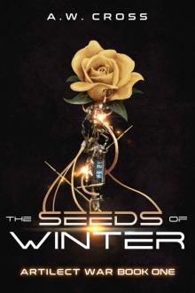 The Seeds of Winter: Artilect War Book One